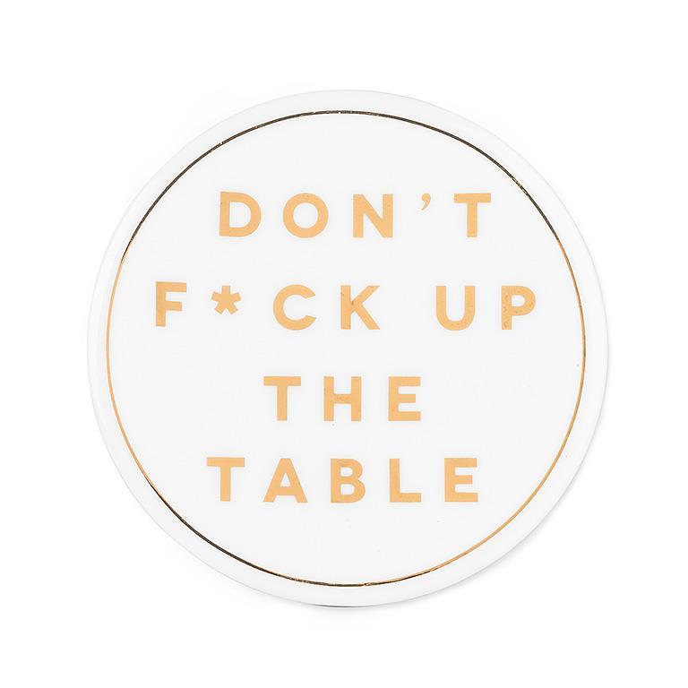 Don't F**K Up the Table Coaster