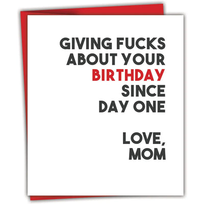 Birthday card. Giving Fucks about your Birthday since day one, love mom