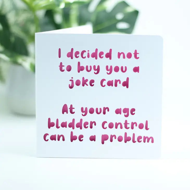 Birthday Card, Bladder Control