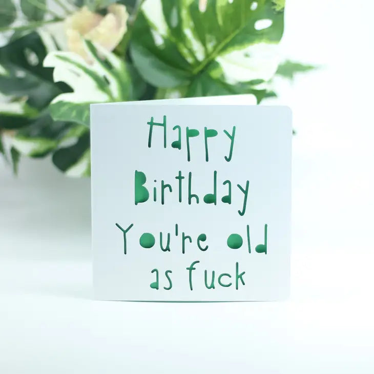 Birthday Card, Old as Fuck
